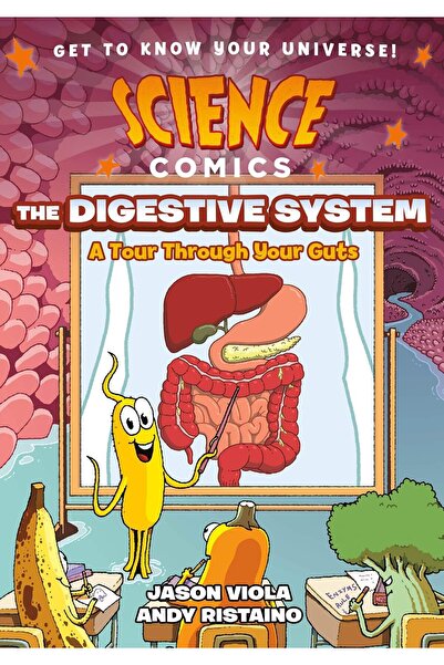 First Second Science Comics: The Digestive System: A Tour Through Your Guts b...
