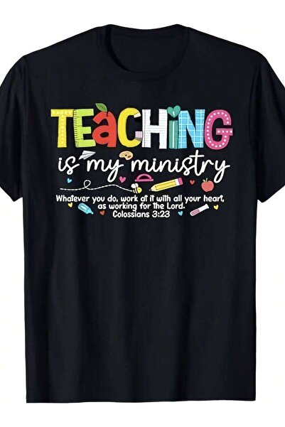 4CR Mens Tshirts Teaching Is My Ministry Whatever You Do Work Of It With All ...