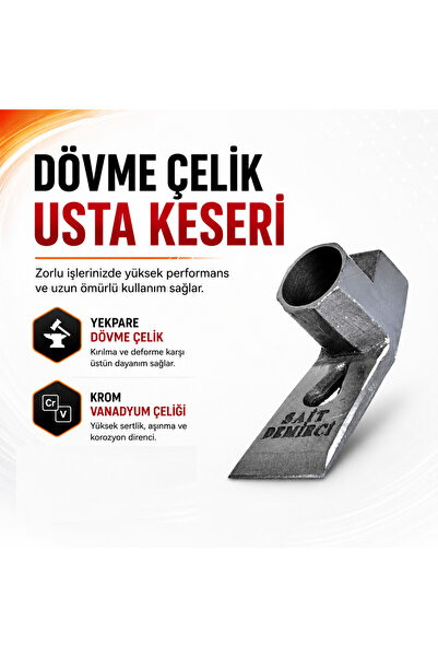 Sait Demirci Usta Keser Çok Amaçlı Dövme Çelik Kalıp, İnşaat, Bahçe Keseri