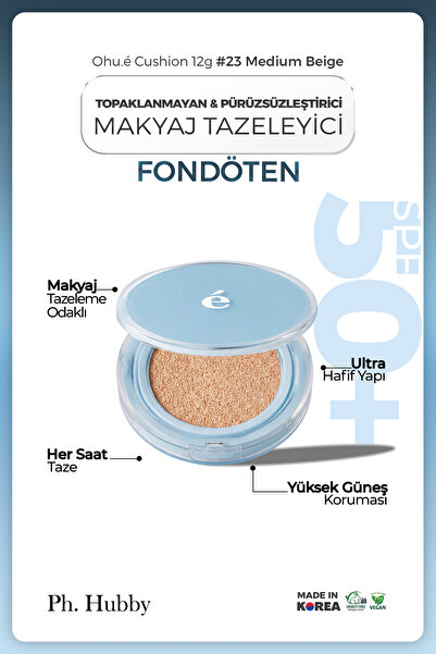 Ph. Hubby Topaklanmayan Makyaj Tazeleyici Pürüzsüzleştirici Cushion Fondöten ...