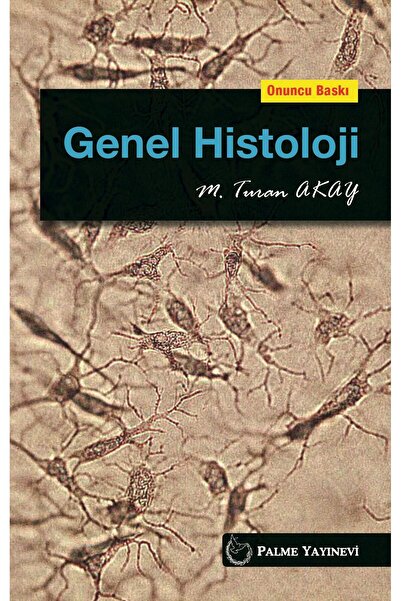 Palme Yayınevi Genel Histoloji T.Akay
