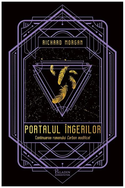 Editura Paladin Takeshi Kovacs #2. Portalul îngerilor