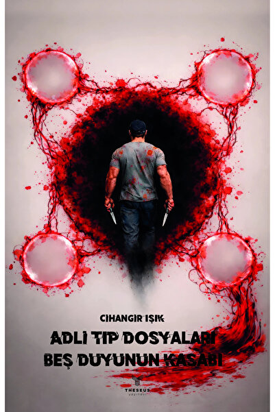 Theseus Yayınevi Adli Tıp Dosyaları – Beş Duyunun Kasabı - Cihangir IŞIK -