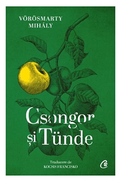 Editura Curtea Veche Csongor si Tunde, Mihaly Vorosmarty