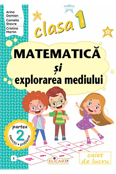 ELICART Matematică și Explorare Ecologică. Caiet de lucru (E) Clasa 1. Partea 2