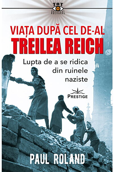 Editura Prestige Viața după Treapta de Ferăstrău: Lupta Germaniei să se ridic...