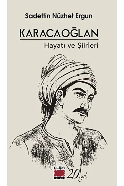 Elips Karacaoğlan-Hayatı ve Şiirleri