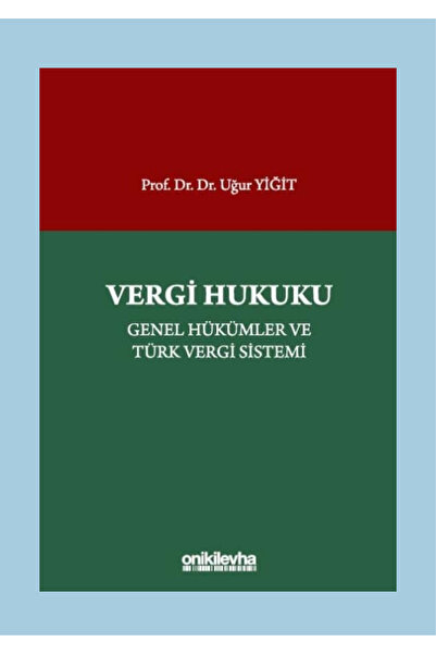 On İki Levha Yayıncılık Vergi Hukuku - Genel Hükümler ve Türk Vergi Sistemi U...