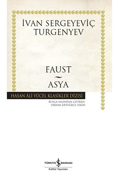 TÜRKİYE İŞ BANKASI KÜLTÜR YAYINLARI Faust - Asya - Hasan Ali Yücel Klasikleri