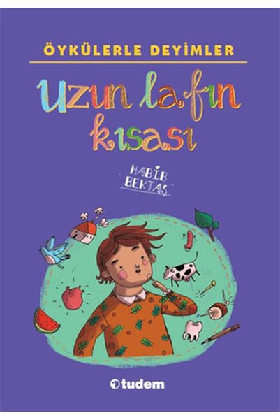 Tudem Öykülerle Deyimler - Uzun Lafın Kısası