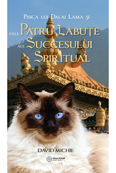 Atman Pisica lui Dalai Lama și cele patru lăbuțe ale succesului spiritual. Da...