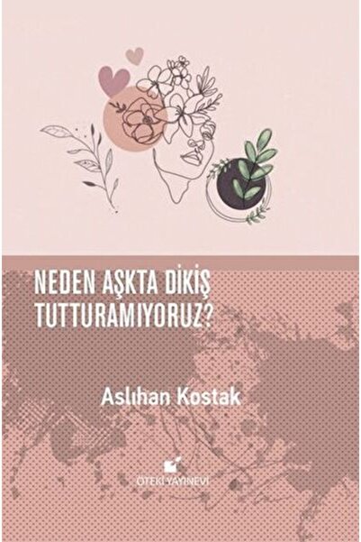 Öteki Yayınevi Neden Aşkta Dikiş Tutturamıyoruz?