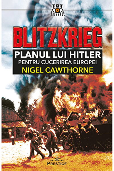 Editura Prestige Blitzkrieg. Planul lui Hitler pentru cucerirea Europei