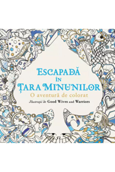 Editura Art Evadează în Țara Minunilor. O Aventură de Colorat, - Editura de Artă