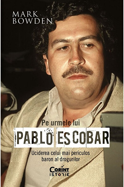 Editura Corint On the Trail of Pablo Escobar, Mark Bowden - Corint Publishing