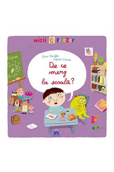 Editura DPH Why Do I Go to School?, - DPH Publishing House