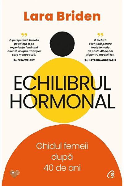 Editura Curtea Veche Hormonal Balance. The Woman's Guide After 40 Years, Laur...