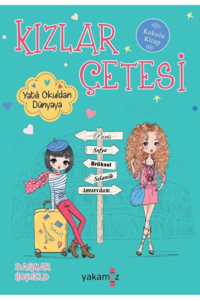 Yakamoz Yayınları Kızlar Çetesi - 9 Yatılı Okuldan Dünyaya