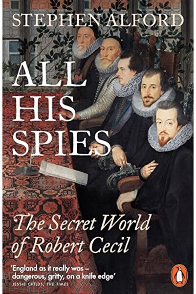 Penguin Press All His Spies The Secret World Of Robert Cecil