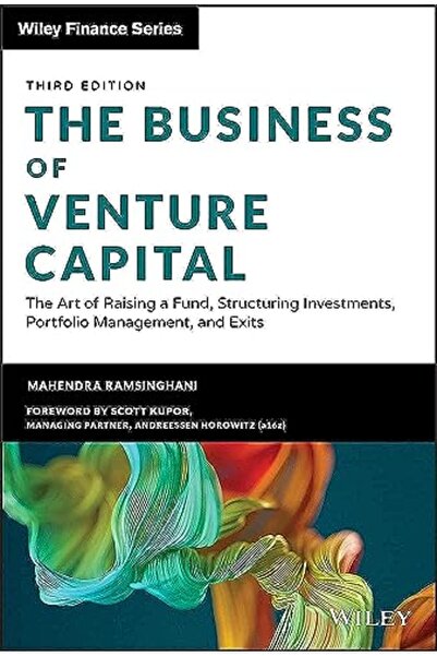 Wiley The Business of Venture Capital:The Art of Raising a Fund, Structuring ...