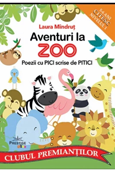 Editura Prestige Aventuri la Zoo. Poezii cu Pici scrise de Pitici