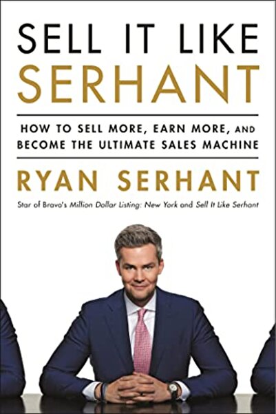John Murray Sell It Like Serhant How To Sell More Earn More And Become The Ul...