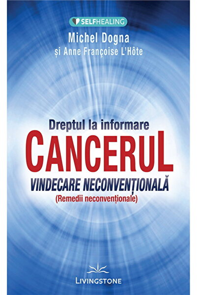 Editura Prestige CANCERUL - Vindecare neconventionala