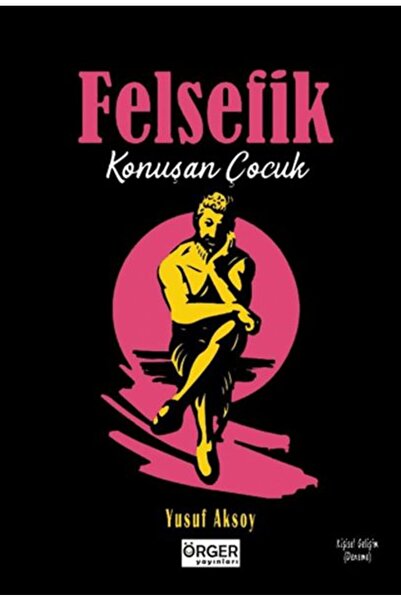 Örger Yayınları Felsefik Konuşan Çocuk