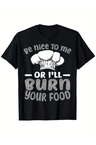 212Wear Funny T-Shirt with "Be Nice to Me or I'll Burn Your Food" Slogan Chef...