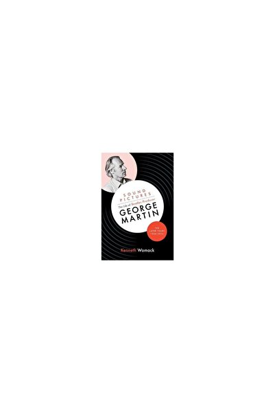 Orphans Publishing Sound Pictures: the Life of Beatles Producer George Martin...
