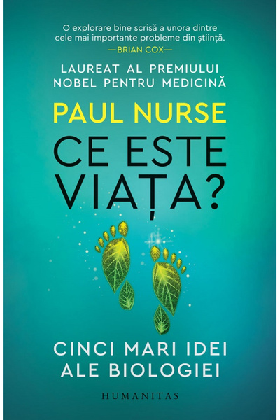 Editura Humanitas Ce este viața? Cinci mari idei în biologie, Paul Nurse - Ed...