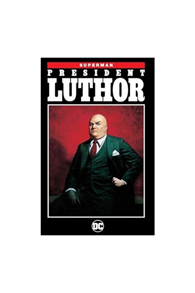 DC COMICS Superman: President Luthor, Jeph Loeb