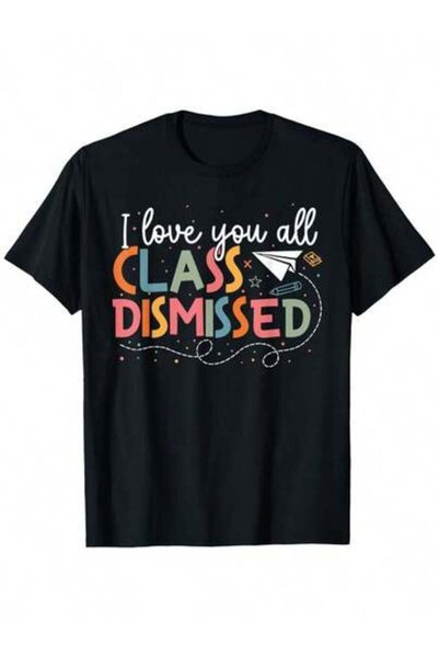 NOURAM تي شيرت I Love You All Class Dismissed Teacher Last Day Of School And ...