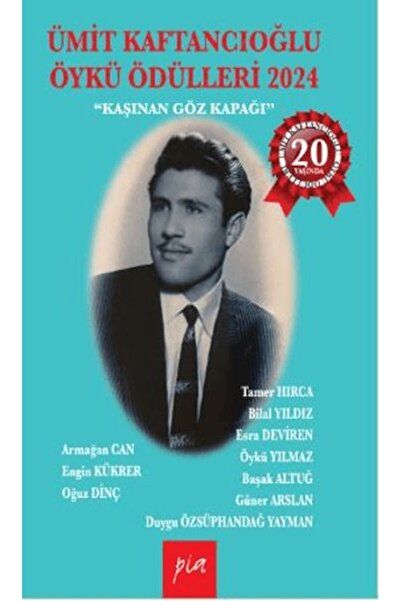 Pia Yayınları Ümit Kaftancıoğlu Öykü Ödülleri 2024 - Kaşınan Göz Kapağı