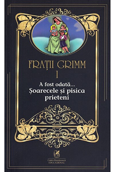 Cartea Romaneasca Educational A fost odata... Soarecele si pisica prieteni Vo...