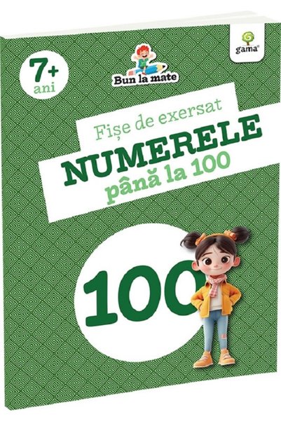 Gama Fise de exersat. Numerele pana la 100. Bun la mate 7 ani+