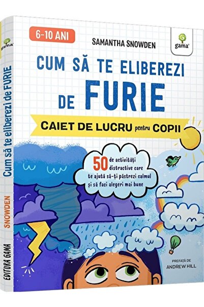 Gama Cum sa te eliberezi de furie. Caiet de lucru pentru copii - Samantha Sno...