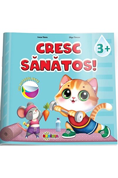 Dorinta Cresc sanatos. Carte cu autocolante 3 ani+ - Inesa Tautu, Olga Timcov