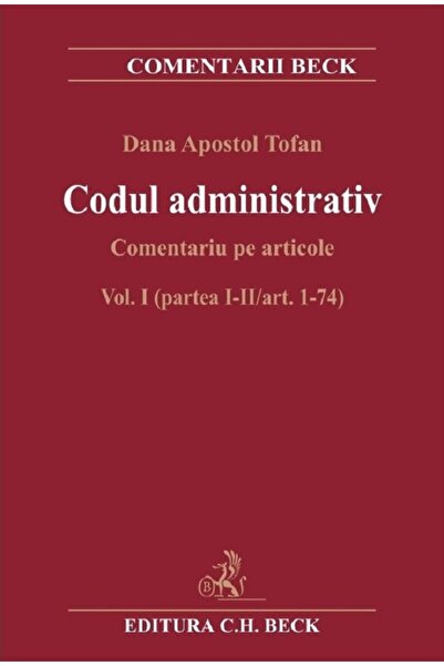 C.H. Beck Codul administrativ. Comentariu pe articole Vol.1 Partea 1-2 Art.1-...