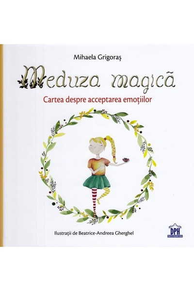 Didactica Publishing House Meduza magica - Mihaela Grigoras, Beatrice-Andreea...