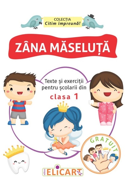 ELICART Zana Maseluta. Texte si exercitii pentru scolarii din clasa 1