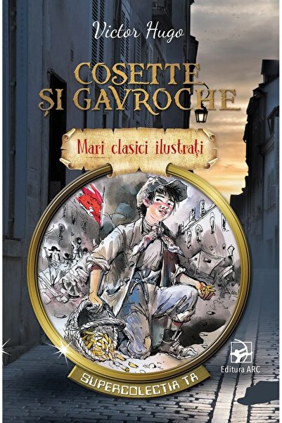 Arc Cosette si Gavroche - Victor Hugo