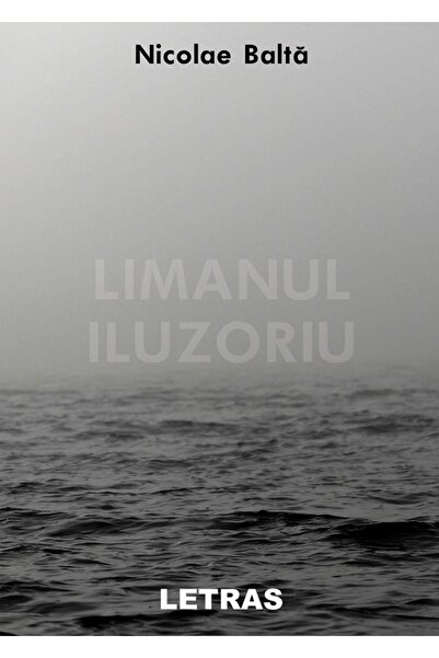 Letras Limanul iluzoriu - Nicolae Balta