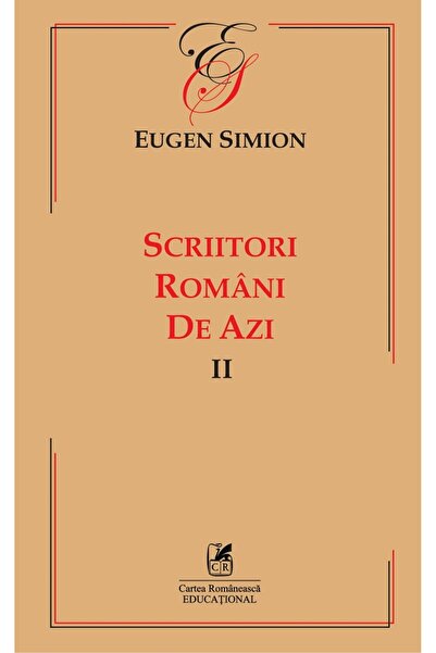 Cartea Romaneasca Educational Scriitori romani de azi. Vol.2 - Eugen Simion