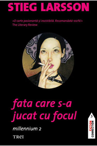 Trei Fata care s-a jucat cu focul. Seria Millennium Vol.2 - Stieg Larsson
