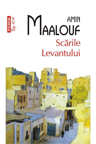 Polirom Scarile Levantului - Amin Maalouf