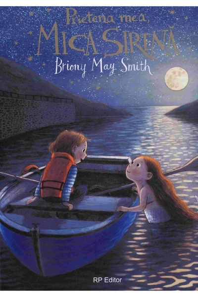 RP EDITOR Prietena mea, Mica Sirena - Briony May Smith