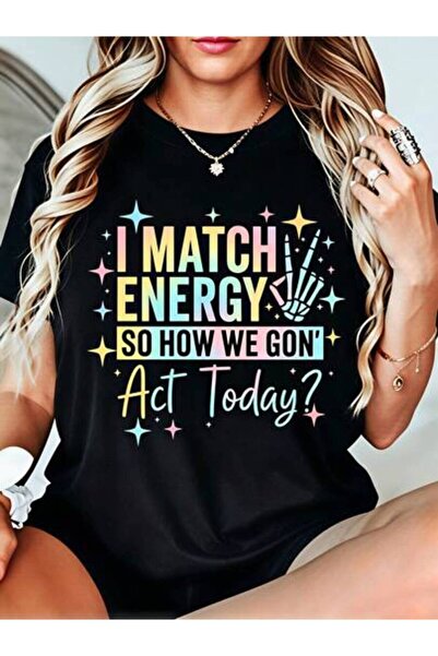NOURAM Women's I Match Energy So How We Gon Act Today, Pure Cotton T-Shirt, C...