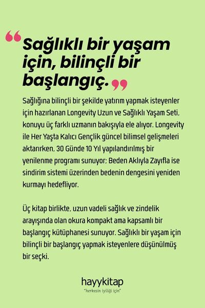 hayykitap Longevity Uzun ve Sağlıklı Yaşam Seti (3 Kitap) 30 Günde 10 Yıl - Longevity ile Her Yaşta Kalıcı Gençlik - Beden Aklıyla Zayıfla