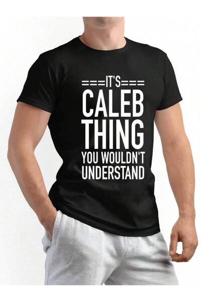 23ERVA IT's CALEB THING YOU WOULDN'UNDERSTAND Funny Graphic-Shirt -% Cotton C...